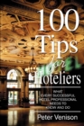 Image for 100 Tips for Hoteliers : What Every Successful Hotel Professional Needs to Know and Do