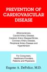Image for Prevention of cardiovascular disease  : atherosclerosis, carotid artery disease, cerebral artery disease/stroke, coronary artery disease, peripheral artery disease and hypertension