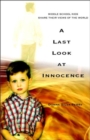Image for A Last Look at Innocence : Middle School Kids Share Their Views of the World