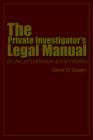 Image for The Private Investigator&#39;s Legal Manual : (California Edition)