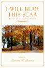 Image for I Will Bear This Scar : Poems of Childless Women
