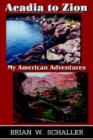 Image for Acadia to Zion : My American Adventures