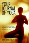 Image for Your Journal of Yoga : A Journal for Yoga Teachers to Keep Track of Their Yoga Classes, Lesson Plans, Personal Practice, Workshops Attended,