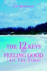 Image for The 12 Keys to Feeling Good (All the Time)