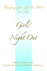 Image for Girls&#39; Night Out : Changing Your Life One Week at a Time