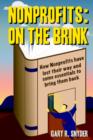 Image for Nonprofits - on the brink  : how nonprofits have lost their way and some essentials to bring them back