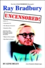 Image for Ray Bradbury Uncensored! : The Unauthorized Biography