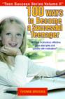 Image for 100 Ways to Become a Successful Teenager : Teen Success Series Volume II