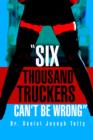 Image for Six Thousand Truckers Can&#39;t Be Wrong