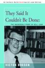 Image for They Said It Couldn&#39;t Be Done : The Incredible Story of Bill Lear