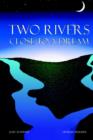 Image for Two Rivers Close To A Dream
