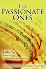 Image for The Passionate Ones : A Novel Inspired by the Pop Opera Super Group Il Divo