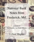 Image for National Bank Notes from Frederick, Md. : A Guide to the Currency and Bank Officers