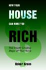 Image for How Your House Can Make You Rich