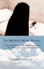Image for To Heaven With Diana! : A Study of Jordan of Saxony and Diana d&#39;Andalo with a Translation of the Letters of Jordan