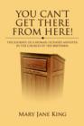 Image for You Can&#39;t Get There From Here! : The Journey of a Woman Licensed Minister in the Church of the Brethren
