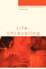 Image for Life, Unraveling
