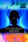 Image for The Empowered Mind : How to Harness the Creative Force Within You