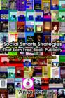 Image for Social Smarts Strategies That Earn Free Book Publicity : Don&#39;t Pay to Market Your Writing