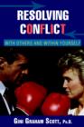 Image for Resolving Conflict : With Others and Within Yourself