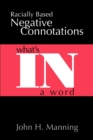 Image for Racially Based Negative Connotations : What&#39;s In A Word