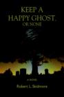 Image for Keep A Happy Ghost, Or None