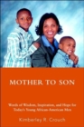 Image for Mother To Son : Words of Wisdom, Inspiration, and Hope for Today&#39;s Young African-American Men