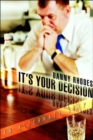 Image for It&#39;s Your Decision : An Alternate Step