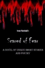 Image for Scared of Fear : A Novel of Unique Short Stories and Poetry