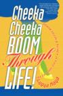 Image for Cheeka Cheeka BOOM Through Life!
