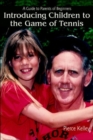 Image for Introducing Children to the Game of Tennis : A Guide to Parents of Beginners