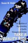 Image for Take a Quality Ride : The Realities of Implementing a Quality Management System