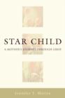 Image for Star Child : A Mother&#39;s Journey Through Grief