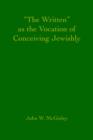 Image for &quot;The Written&quot; as the Vocation of Conceiving Jewishly