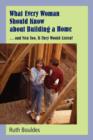 Image for What Every Woman Should Know about Building a Home