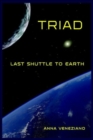 Image for Triad : Last Shuttle to Earth