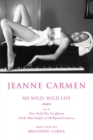 Image for Jeanne Carmen : MY WILD, WILD LIFE as a New York Pin Up Queen