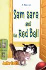 Image for Sam sara and the Red Ball