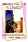 Image for Mommy Can Do It : A Do-It-Herself Guide to Baby-Proofing