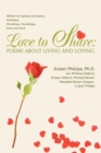 Image for Love to Share : Poems about Living and Loving: written for special occasions, birthdays, Christmas, friendships, love and more
