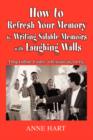 Image for How to Refresh Your Memory by Writing Salable Memoirs with Laughing Walls