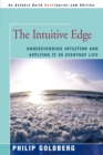 Image for The Intuitive Edge : Understanding Intuition and Applying It in Everyday Life