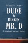 Image for Dude Be Buggin&#39; Mr. D