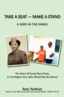 Image for Take a Seat -- Make a Stand : A Hero in the Family: The Story of Sarah Key Evans, a Civil Rights Hero Who Would Not Be Moved