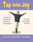 Image for Tap Into Joy : A Guide to Emotional Freedom Techniques for Kids and Their Parents