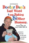 Image for Dr. Dan&#39;s Last Word on Babies and Other Humans