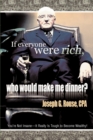 Image for If Everyone Were Rich, Who Would Make Me Dinner?