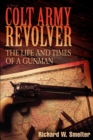 Image for Colt Army Revolver : The Life and Times of a Gunman