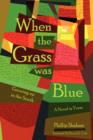 Image for When the Grass Was Blue : Growing Up in the South