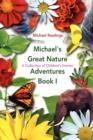 Image for Michael&#39;s Great Nature Adventures Book I